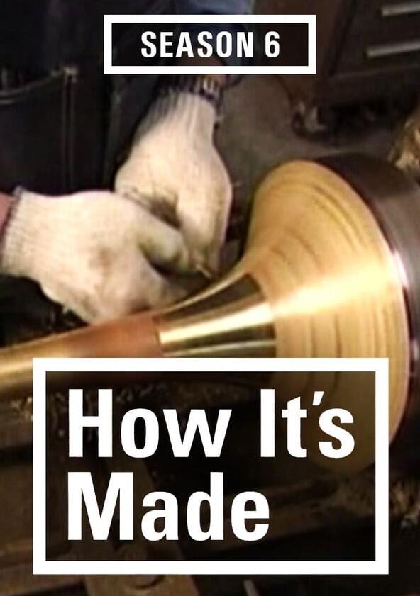 How It's Made - Season 6 How It's Made - Season 6