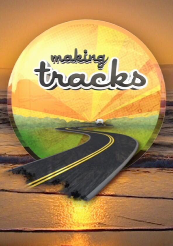 Making Tracks - Season 1 Making Tracks - Season 1