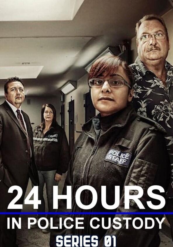 24 Hours in Police Custody - Season 1 24 Hours in Police Custody - Season 1