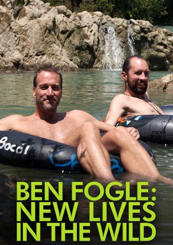 Ben Fogle: New Lives in the Wild - Season 6 Ben Fogle: New Lives in the Wild - Season 6