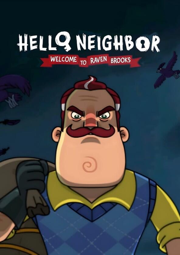 Hello Neighbor: Welcome to Raven Brooks - Season 1 Hello Neighbor: Welcome to Raven Brooks - Season 1