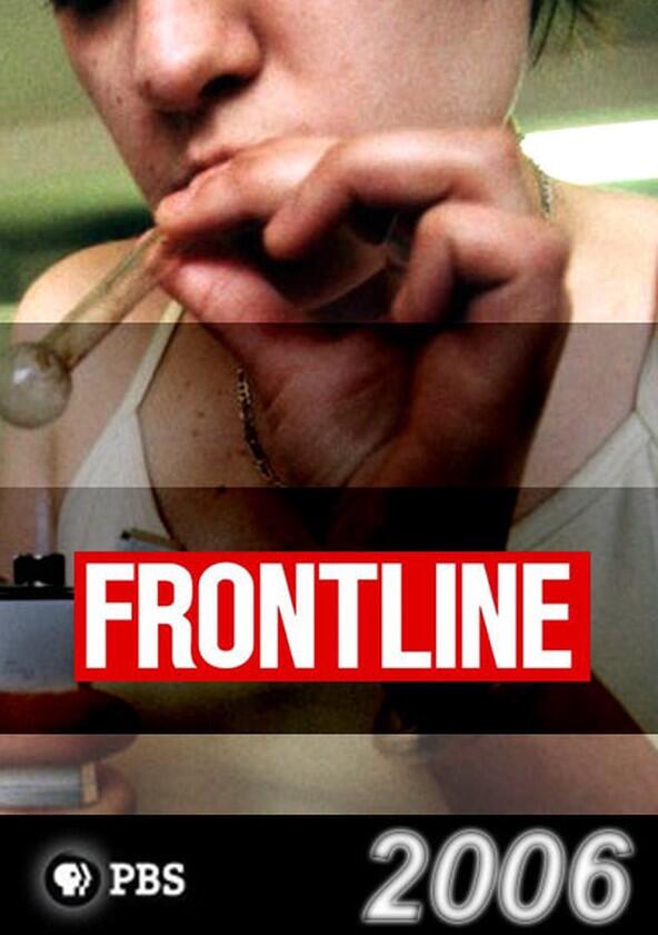Frontline - Season 24 / Year 2006 Frontline - Season 24 / Year 2006