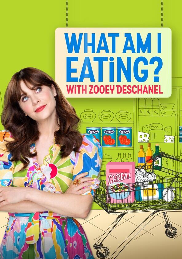 What Am I Eating? with Zooey Deschanel - Season 1 What Am I Eating? with Zooey Deschanel - Season 1