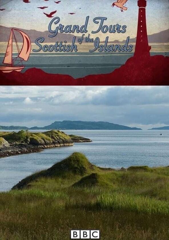 Grand Tours of the Scottish Islands - Season 1 Grand Tours of the Scottish Islands - Season 1