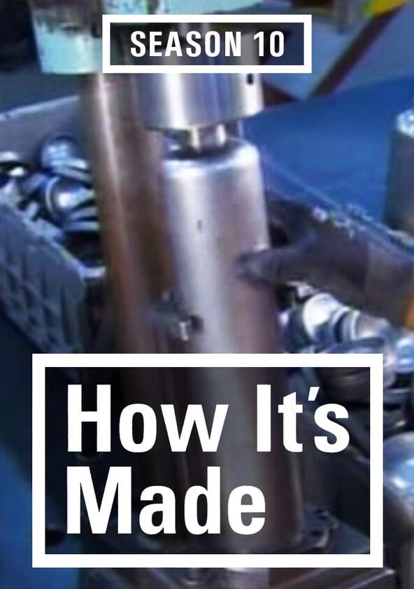 How It's Made - Season 10 How It's Made - Season 10