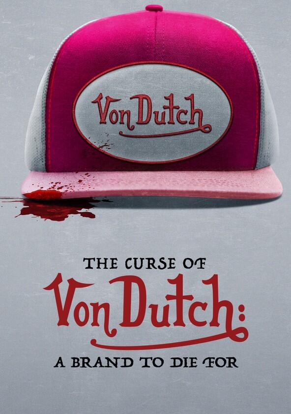 The Curse of Von Dutch: A Brand to Die For - Season 1 The Curse of Von Dutch: A Brand to Die For - Season 1
