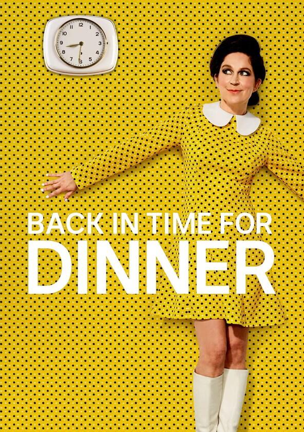 Back in Time for Dinner - Season 1 Back in Time for Dinner - Season 1