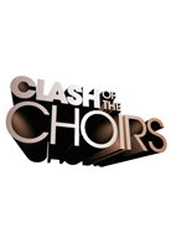 Clash of the Choirs - Season 1 Clash of the Choirs - Season 1