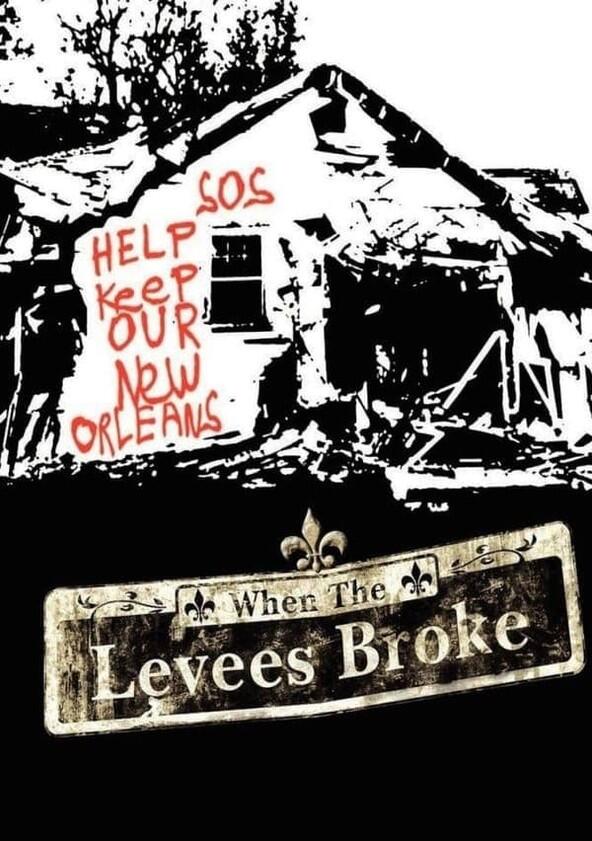 When the Levees Broke: A Requiem in Four Acts - Season 1 When the Levees Broke: A Requiem in Four Acts - Season 1