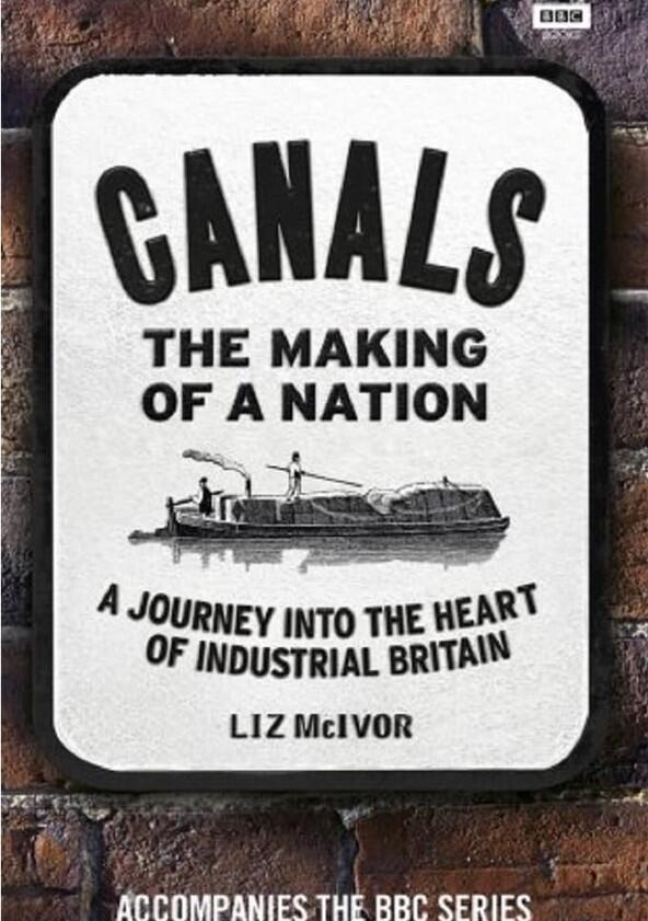Canals: The Making of a Nation - Season 1 Canals: The Making of a Nation - Season 1