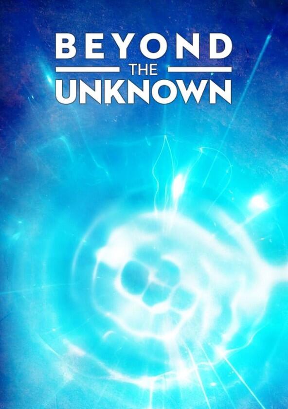 Beyond the Unknown - Season 1 Beyond the Unknown - Season 1