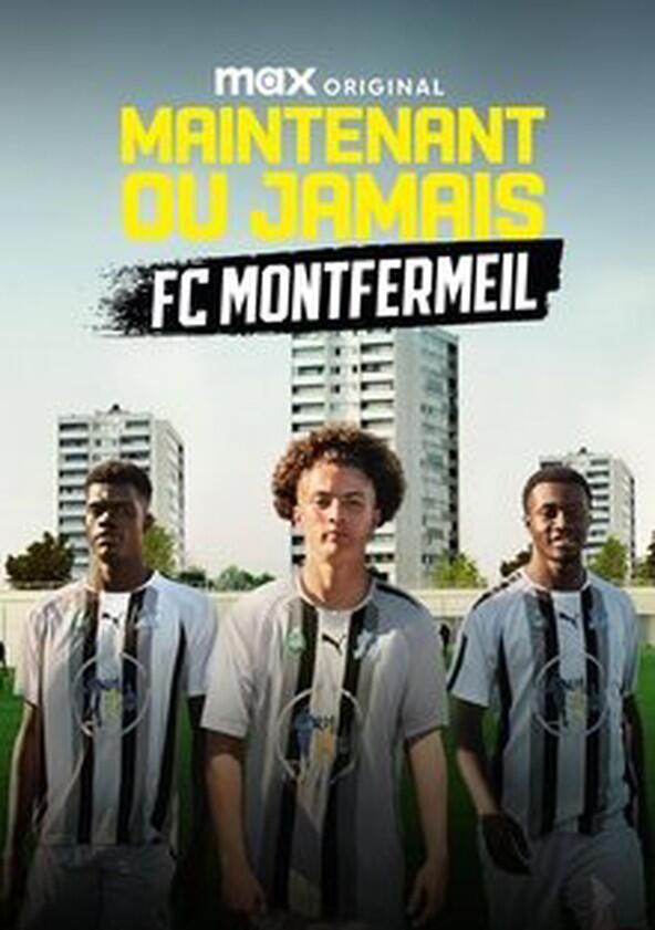 Maintenant ou jamais : FC Montfermeil - Season 1