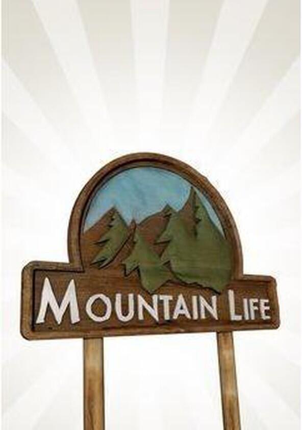 Mountain Life - Season 1 Mountain Life - Season 1