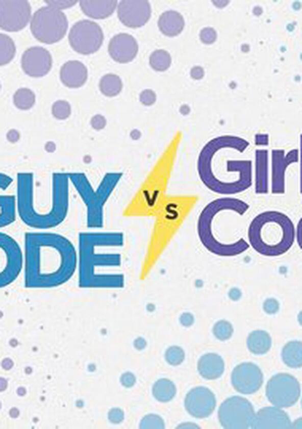 Guy Code vs. Girl Code - Season 1 Guy Code vs. Girl Code - Season 1