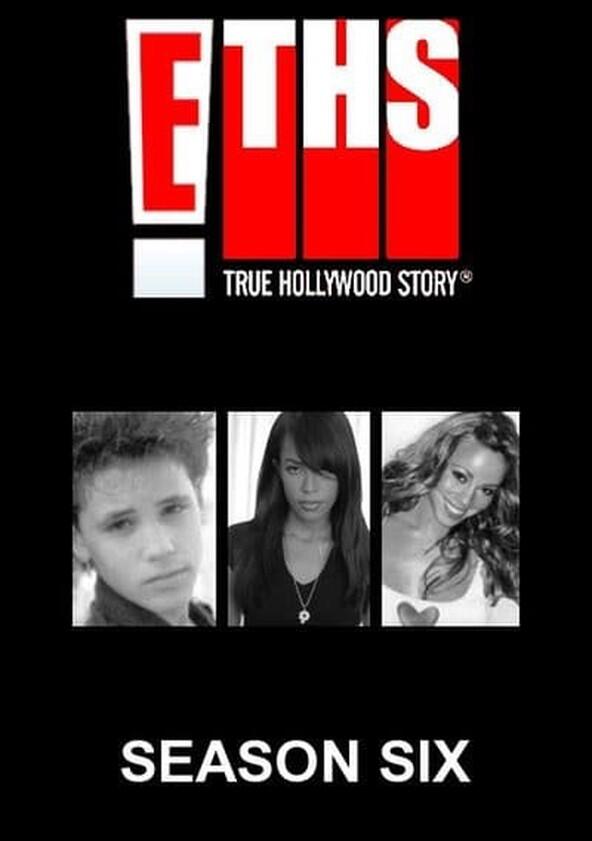 E! True Hollywood Story - Season 6 E! True Hollywood Story - Season 6