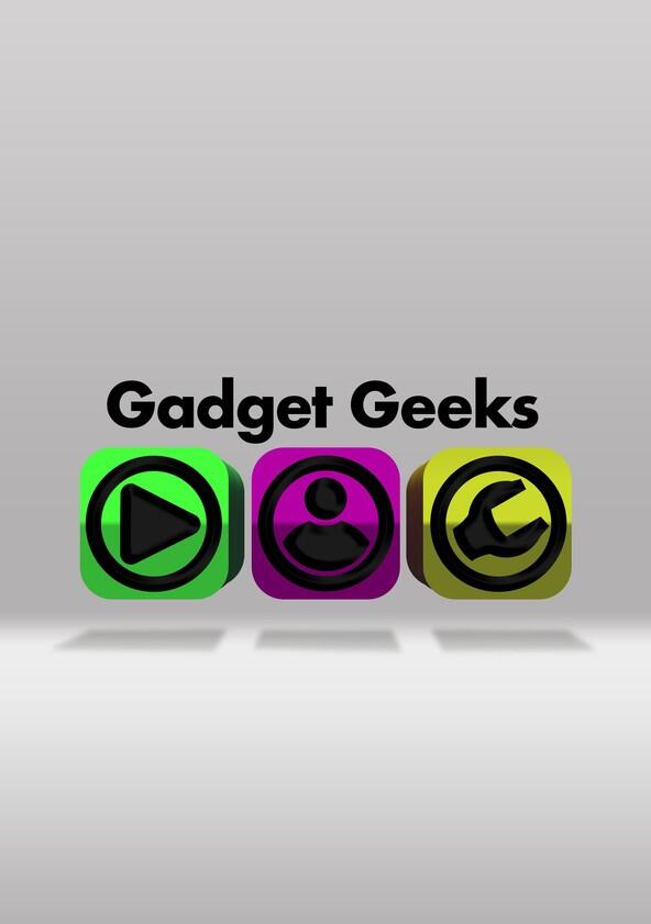 Gadget Geeks - Season 1 Gadget Geeks - Season 1