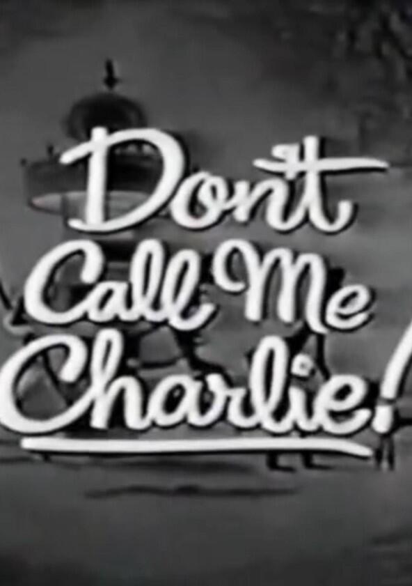 Don't Call Me Charlie! - Season 1 Don't Call Me Charlie! - Season 1