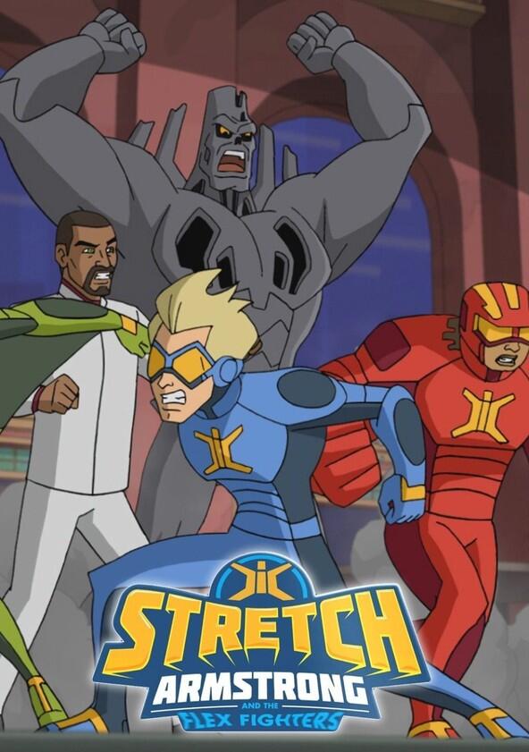 Stretch Armstrong and the Flex Fighters - Season 1 Stretch Armstrong and the Flex Fighters - Season 1
