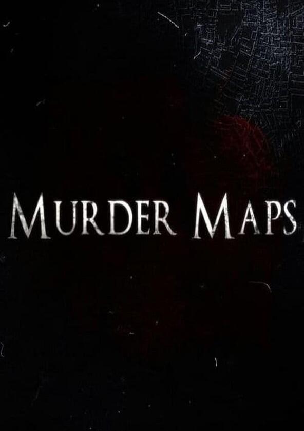 Murder Maps - Season 3 Murder Maps - Season 3