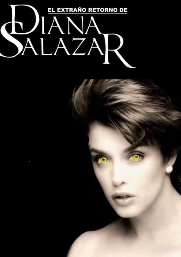 El extraño retorno de Diana Salazar - Season 1 El extraño retorno de Diana Salazar - Season 1