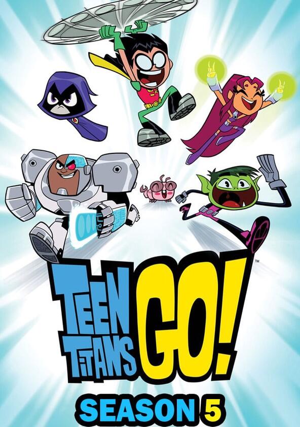 Teen Titans Go! - Season 5 Teen Titans Go! - Season 5