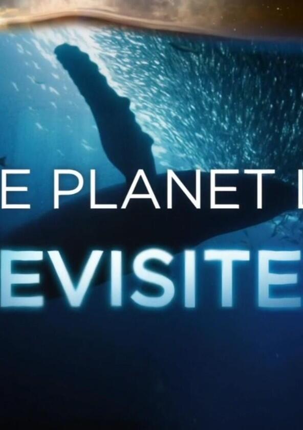 Blue Planet Revisited - Season 1 Blue Planet Revisited - Season 1