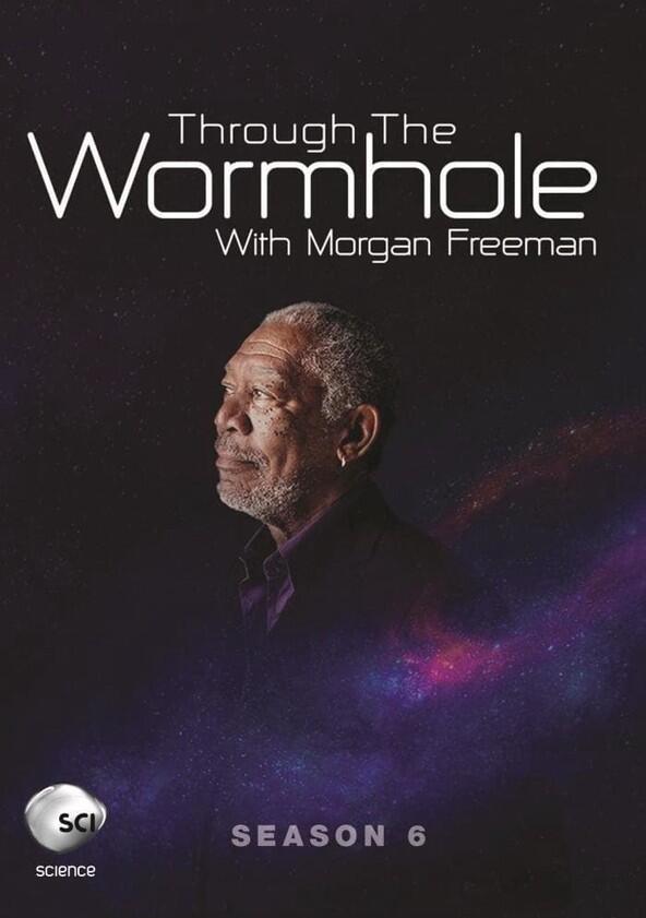 Through the Wormhole - Season 6 Through the Wormhole - Season 6