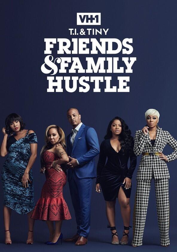 T.I. & Tiny: Friends & Family Hustle - Season 1 T.I. & Tiny: Friends & Family Hustle - Season 1