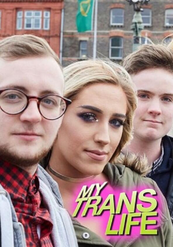 My Trans Life - Season 1 My Trans Life - Season 1
