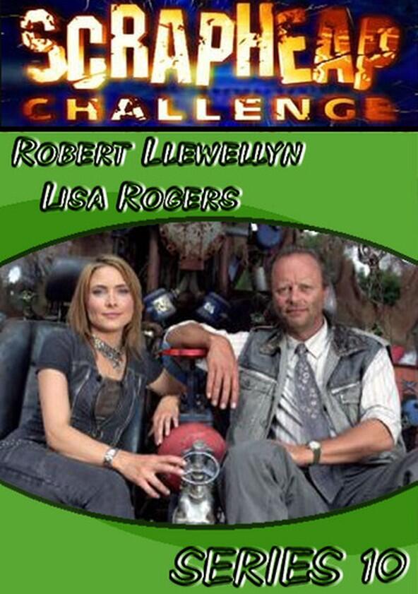 Scrapheap Challenge - Season 10 Scrapheap Challenge - Season 10