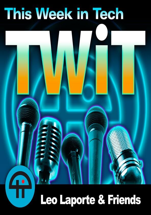 This Week in Tech - Season 1 This Week in Tech - Season 1