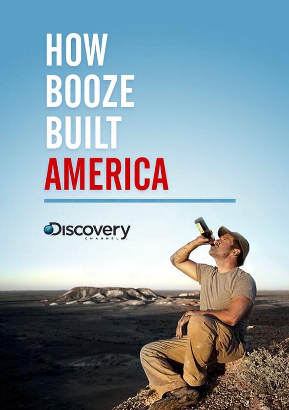 How Booze Built America - Season 1 How Booze Built America - Season 1