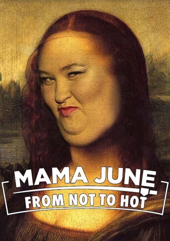 Mama June: From Not to Hot - Season 5 Mama June: From Not to Hot - Season 5