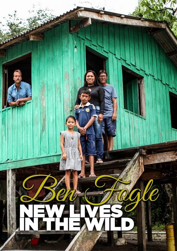Ben Fogle: New Lives in the Wild - Season 9 Ben Fogle: New Lives in the Wild - Season 9