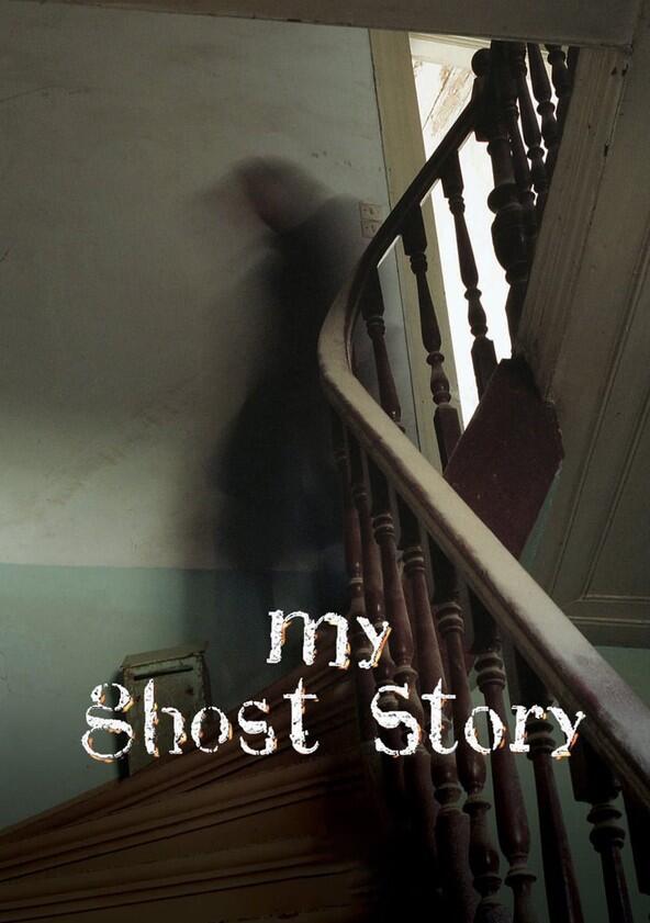 My Ghost Story - Season 1 My Ghost Story - Season 1