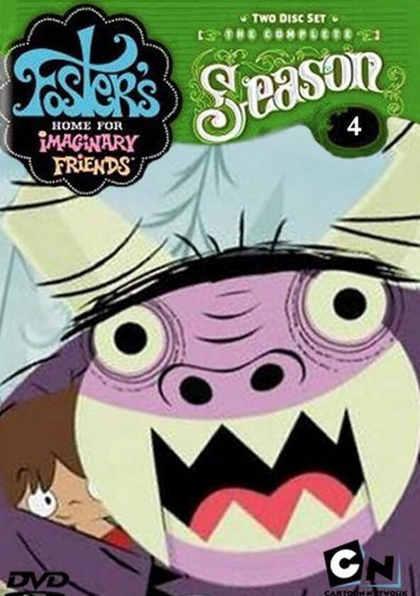 Foster's Home for Imaginary Friends - Season 4 Foster's Home for Imaginary Friends - Season 4