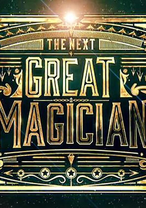 The Next Great Magician - Season 1 The Next Great Magician - Season 1