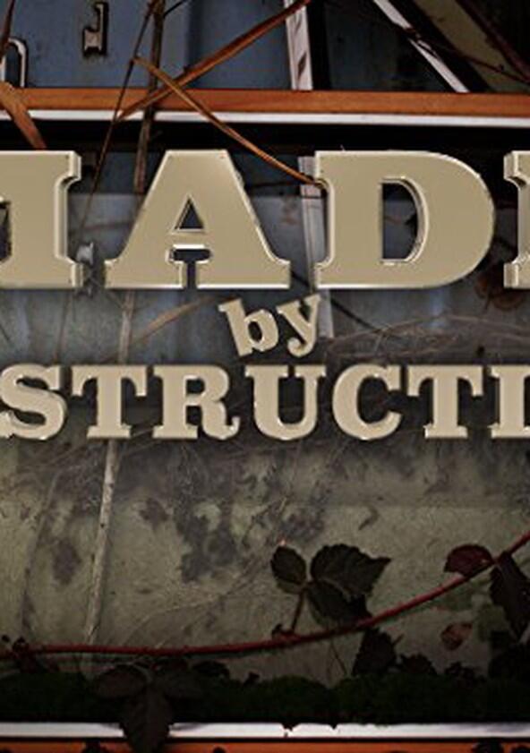 Made by Destruction - Season 1