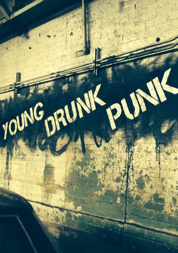 Young Drunk Punk - Season 1 Young Drunk Punk - Season 1