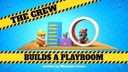 The Crew Builds a Playroom The Crew Builds a Playroom