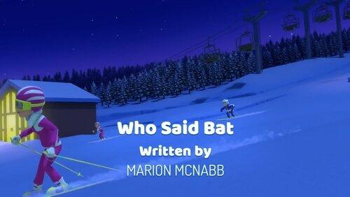 Who Said Bat Who Said Bat