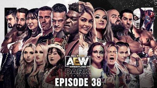 AEW Dark: Elevation 38 AEW Dark: Elevation 38