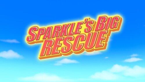 Sparkle's Big Rescue Sparkle's Big Rescue