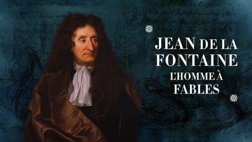 Jean de la Fontaine, l'homme à fables… Jean de la Fontaine, l'homme à fables…