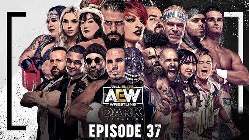 AEW Dark: Elevation 37 AEW Dark: Elevation 37