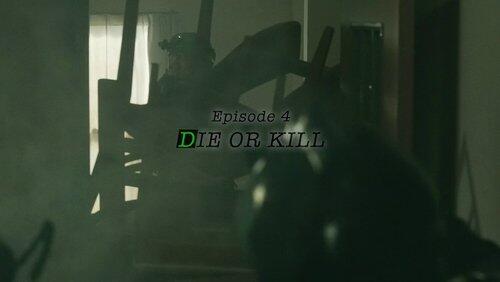 Die or Kill Die or Kill