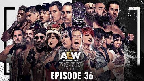 AEW Dark: Elevation 36 AEW Dark: Elevation 36