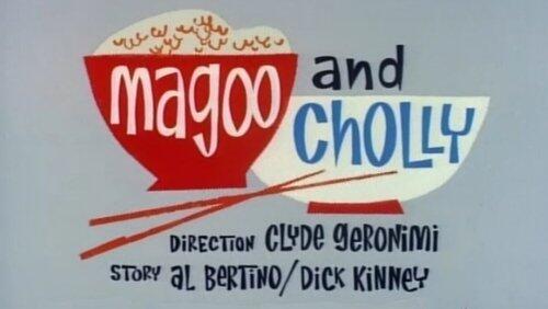 Magoo and Cholly Magoo and Cholly