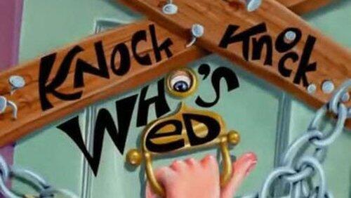Knock, Knock, Who's Ed? Knock, Knock, Who's Ed?