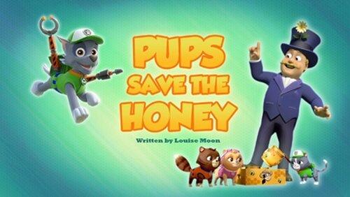Pups Save the Honey Pups Save the Honey